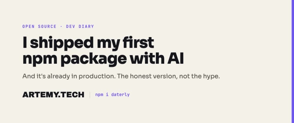 I shipped my first npm package with AI — and it's already in production