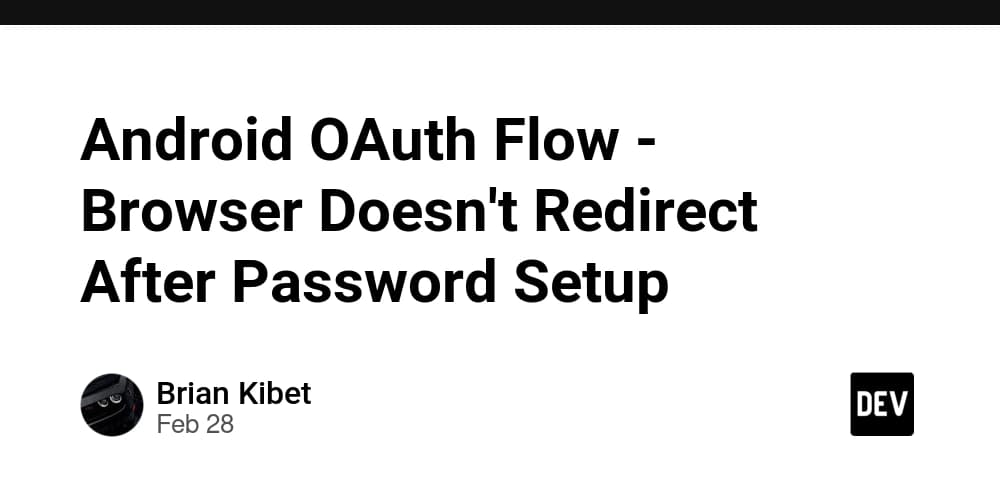 Android OAuth Flow - Browser Doesn't Redirect After Password Setup