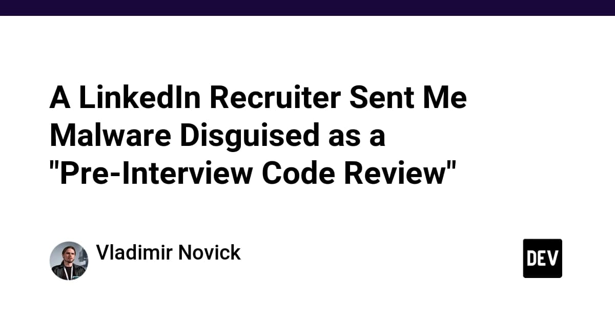 A LinkedIn Recruiter Sent Me Malware Disguised as a "Pre-Interview Code Review"