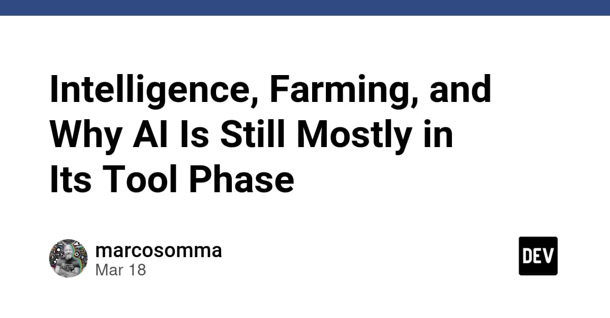 Intelligence, Farming, and Why AI Is Still Mostly in Its Tool Phase