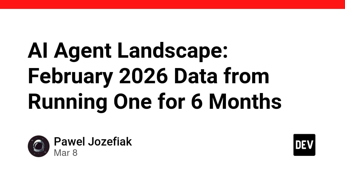 AI Agent Landscape: February 2026 Data from Running One for 6 Months