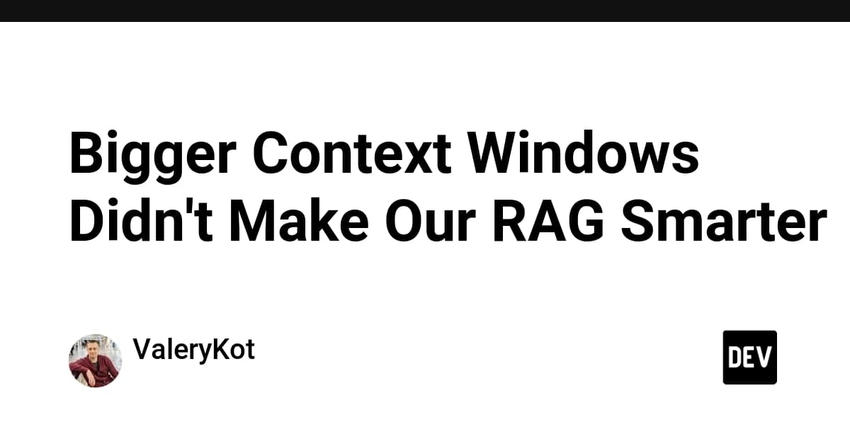 Bigger Context Windows Didn't Make Our RAG Smarter